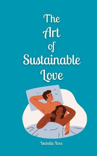 Cover image for The Art of Sustainable Love