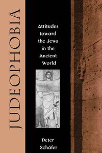 Cover image for Judeophobia: Attitudes toward the Jews in the Ancient World