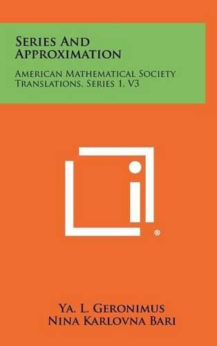 Series and Approximation: American Mathematical Society Translations, Series 1, V3