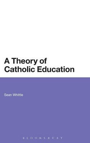 Cover image for A Theory of Catholic Education