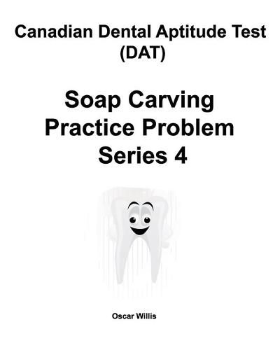 Cover image for Canadian Dental Aptitude Test (DAT) Soap Carving Practice Problem Series 4