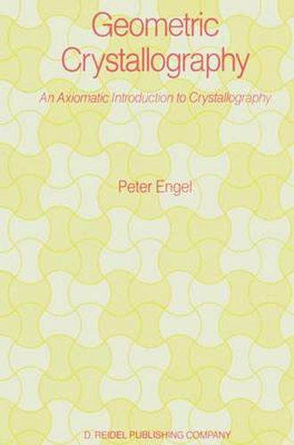 Cover image for Geometric Crystallography: An Axiomatic Introduction to Crystallography