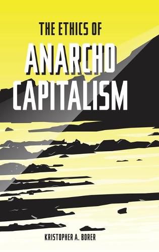 Cover image for The Ethics of Anarcho-Capitalism