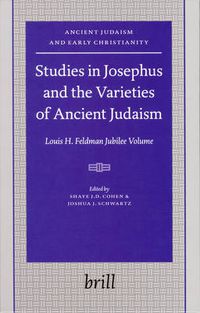 Cover image for Studies in Josephus and the Varieties of Ancient Judaism: Louis H. Feldman Jubilee Volume