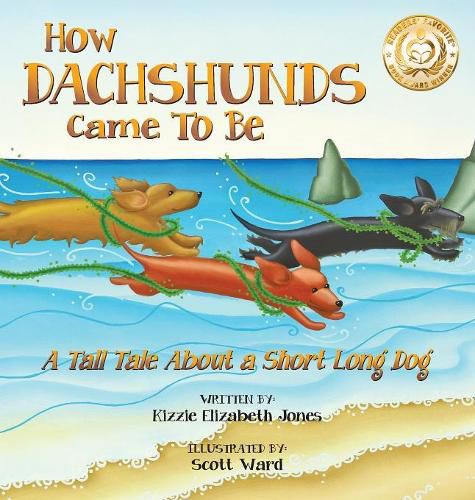 Cover image for How Dachshunds Came to Be (Hard Cover): A Tall Tale About a Short Long Dog (Tall Tales # 1)