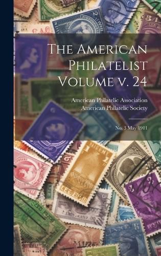 Cover image for The American Philatelist Volume v. 24