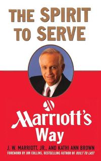 Cover image for The Spirit to Serve Marriott's Way