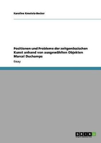 Positionen Und Probleme Der Zeitgenossischen Kunst Anhand Von Ausgewahlten Objekten Marcel Duchamps