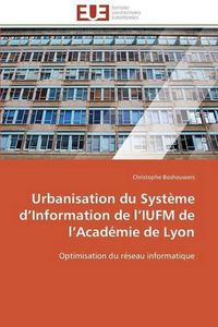 Cover image for Urbanisation Du Syst me D Information de L Iufm de L Acad mie de Lyon