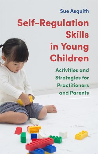 Cover image for Self-Regulation Skills in Young Children: Activities and Strategies for Practitioners and Parents