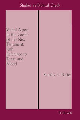 Cover image for The Verbal Aspect in the Greek of the New Testament, with Reference to Tense and Mood