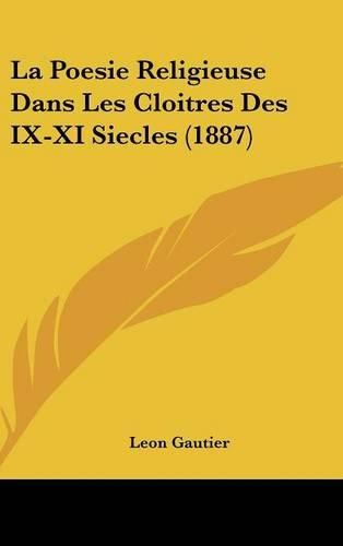 La Poesie Religieuse Dans Les Cloitres Des IX-XI Siecles (1887)