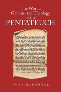 Cover image for The World, Genesis, and Theology of the Pentateuch