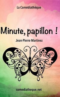 Cover image for Minute, papillon !