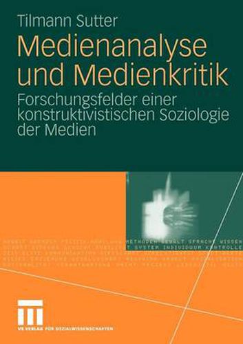 Cover image for Medienanalyse Und Medienkritik: Forschungsfelder Einer Konstruktivistischen Soziologie Der Medien