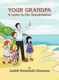 Cover image for Your Grandpa: A Letter to Our Grandchildren