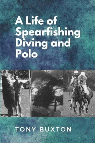 Cover image for A Life Of Spearfishing Diving and Polo