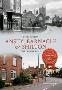 Cover image for Ansty, Barnacle & Shilton Through Time