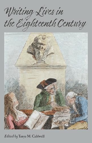 Cover image for Writing Lives in the Eighteenth Century