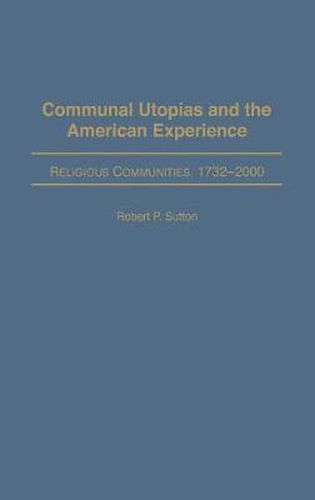 Cover image for Communal Utopias and the American Experience Religious Communities, 1732-2000