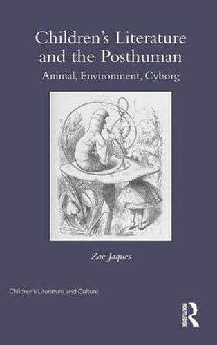 Cover image for Children's Literature and the Posthuman: Animal, Environment, Cyborg