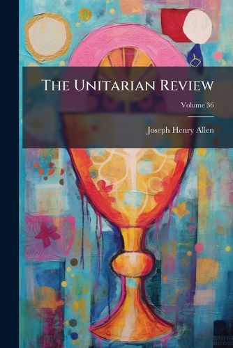 Cover image for The Unitarian Review, Volume 36...
