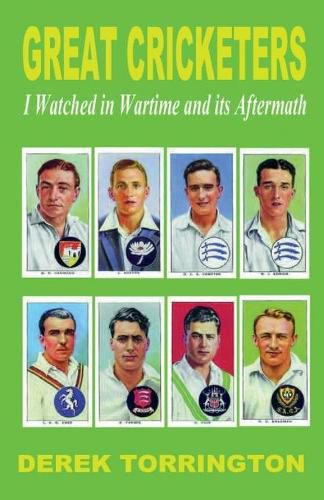 Cover image for Great Cricketers I Watched in Wartime and its Aftermath