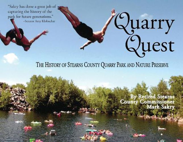 Cover image for Quarry Quest: The History of Stearns County Quarry Park and Nature Preserve