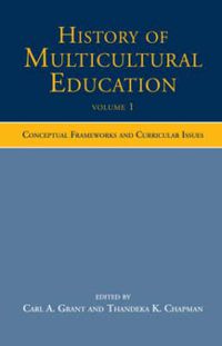 Cover image for History of Multicultural Education Volume 1: Conceptual Frameworks and Curricular Issues