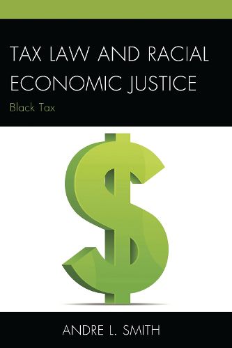 Cover image for Tax Law and Racial Economic Justice: Black Tax