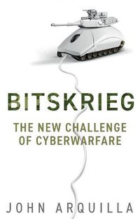 Cover image for Bitskrieg - The New Challenge of Cyberwarfare