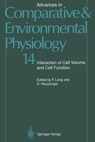 Advances in Comparative and Environmental Physiology: Interaction of Cell Volume and Cell Function Volume 14