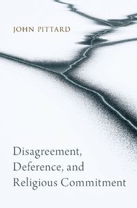 Cover image for Disagreement, Deference, and Religious Commitment