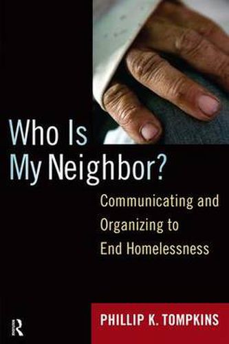 Cover image for Who is My Neighbor?: Communicating and Organizing to End Homelessness