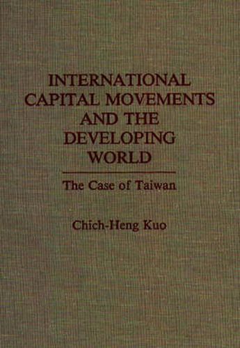 Cover image for International Capital Movements and the Developing World: The Case of Taiwan