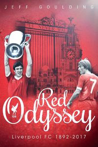 Cover image for Red Odyssey: Liverpool FC 1892-2017