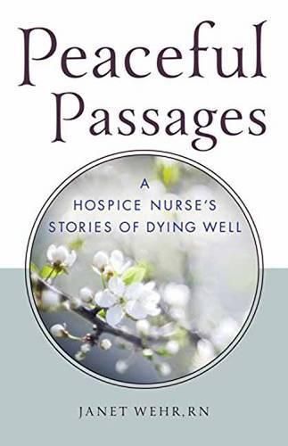 Cover image for Peaceful Passages: A Hospice Nurse's Stories of Dying Well