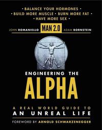 Cover image for Man 2.0: Engineering the Alpha: A Real World Guide to an Unreal Life