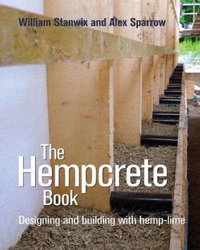 Cover image for The Hempcrete Book: Designing and Building with Hemp-Lime