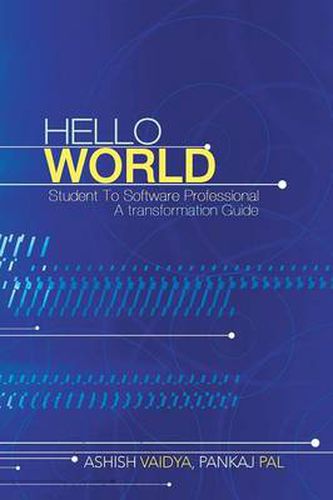 Cover image for Hello World: Student to Software Professional - A Transformation Guide