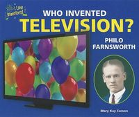 Cover image for Who Invented Television? Philo Farnsworth