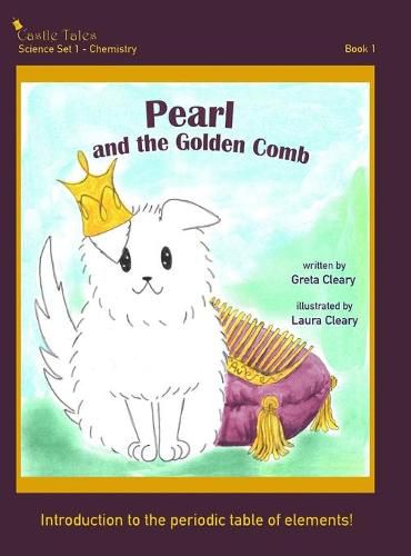 Cover image for Pearl and the Golden Comb: Castle Tales Science Set 1 - Chemistry - Book 1