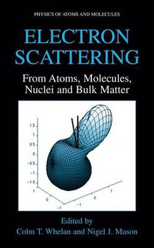 Cover image for Electron Scattering: From Atoms, Molecules, Nuclei and Bulk Matter