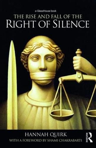 Cover image for The Rise and Fall of the Right of Silence