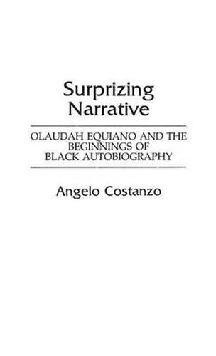 Cover image for Surprizing Narrative: Olaudah Equiano and the Beginnings of Black Autobiography