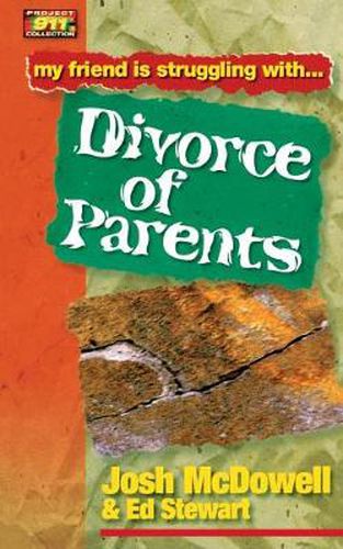 Cover image for Friendship 911 Collection: My friend is struggling with.. Divorce of Parents