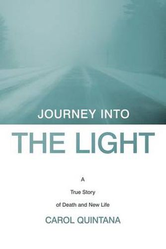 Cover image for Journey into the Light: A True Story of Death and New Life