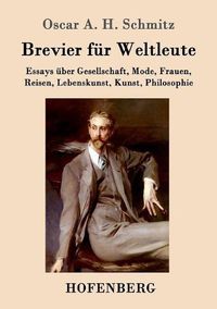 Cover image for Brevier fur Weltleute: Essays uber Gesellschaft, Mode, Frauen, Reisen, Lebenskunst, Kunst, Philosophie