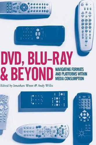 Cover image for DVD, Blu-ray and Beyond: Navigating Formats and Platforms within Media Consumption