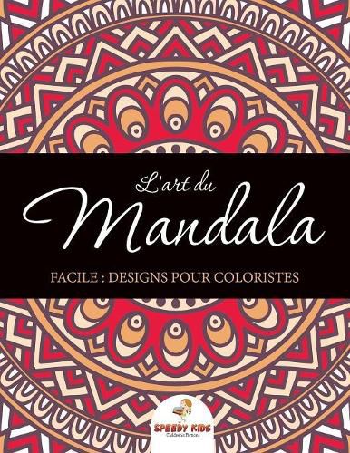 Cover image for L'art du mandala facile: Designs pour coloristes (French Edition)